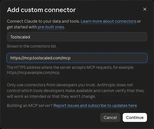 The dialog Add custom connector with the name Toolscaled and the address https://mcp.toolscaled.com/mcp filled in, and the buttons Cancel and Continue