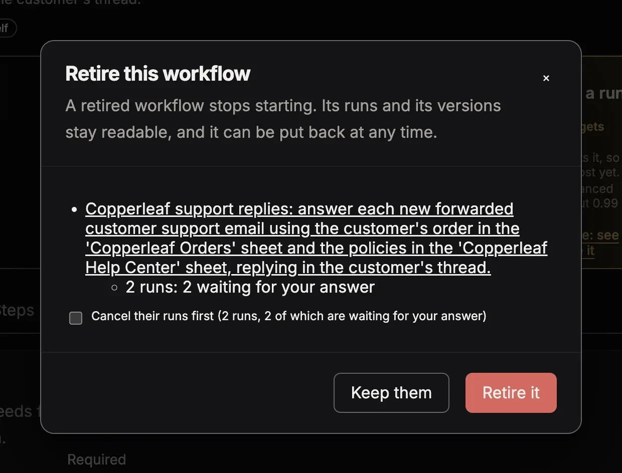 The dialog Retire this workflow, with the choice to cancel its open runs first or keep them, and the button Retire it